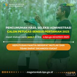 Pengumuman Hasil Seleksi Aministrasi Calon Petugas ST2023 Kabupaten Magetan